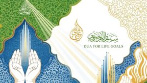 Unlocking Success The Power of Dua in Achieving Your Life Goals