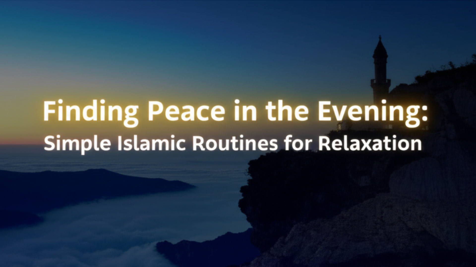 AI generated 16:9 image for: Finding Peace in the Evening: Simple Islamic Routines for Relaxation