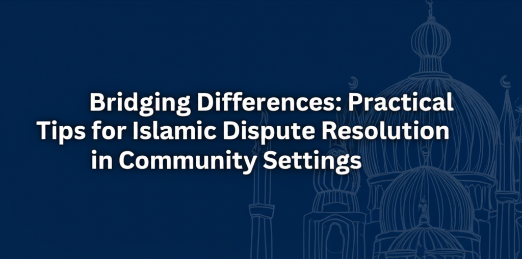 AI generated thumbnail for: Bridging Differences: Practical Tips for Islamic Dispute Resolution in Community Settings